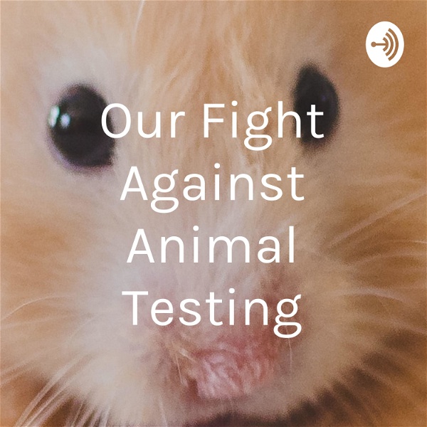 Artwork for Our Fight Against Animal Testing