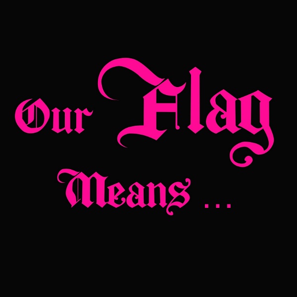 Artwork for Our Flag Means…
