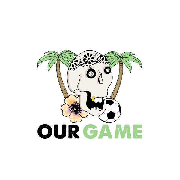 Artwork for Our Game: Soccer/Football Podcast