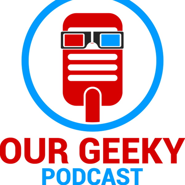 Artwork for Our Geeky Podcast