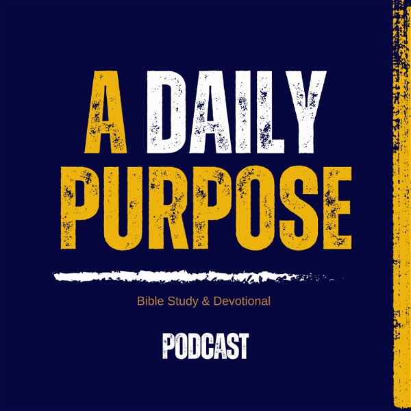 Artwork for A Daily Purpose Podcast by Our Given Purpose
