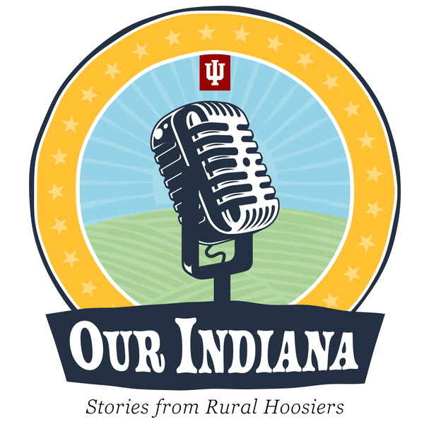 Artwork for Our Indiana: Stories from Rural Hoosiers
