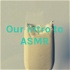 Our intro to ASMR