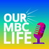 Our MBC Life