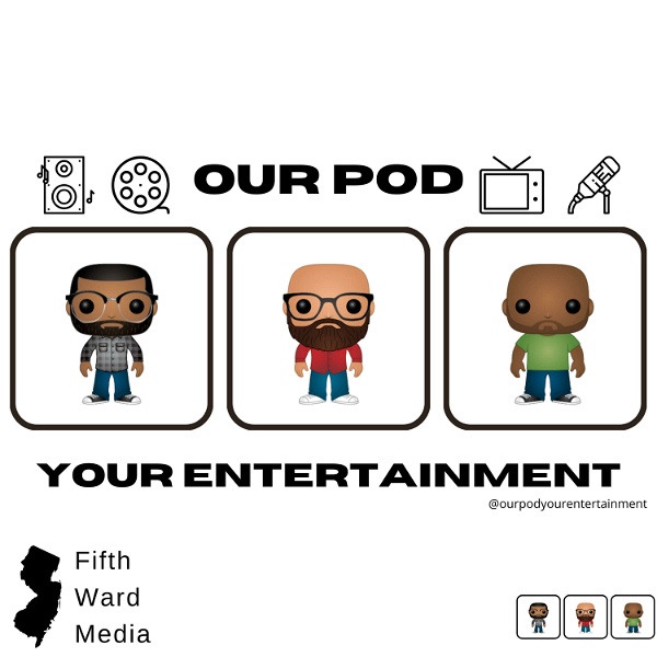 Artwork for Our Pod, Your Entertainment