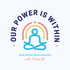 Our Power Is Within: Self Heal Chronic Pain, Illness & more