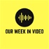Our Week In Video
