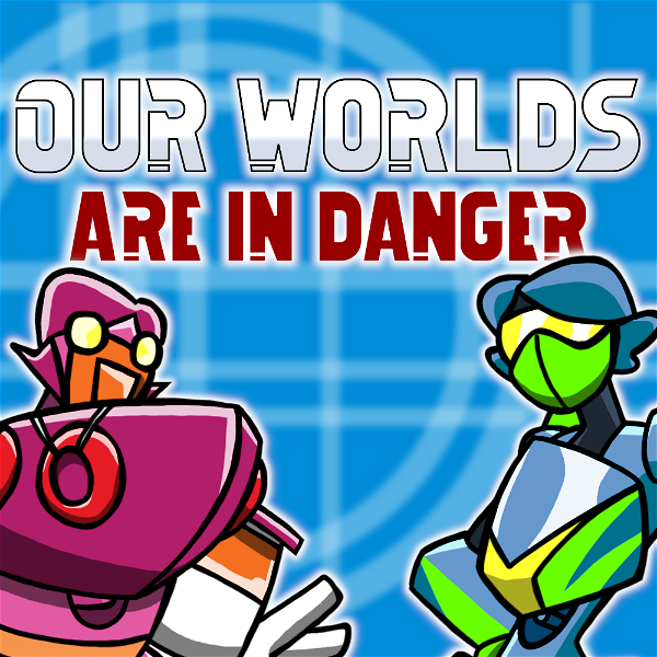 Artwork for Our Worlds are in Danger