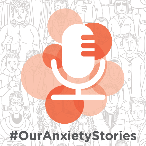 Artwork for #OurAnxietyStories