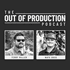 Out of Production Podcast