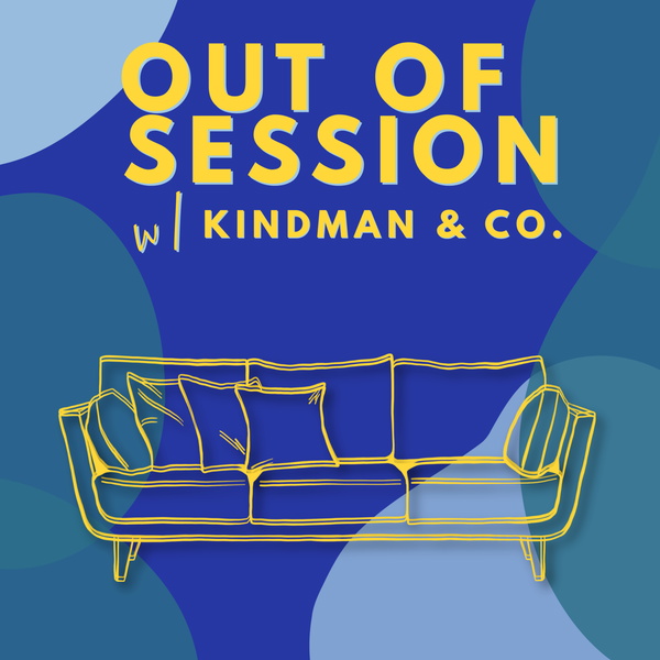 Artwork for Out of Session w/ Kindman and Co.