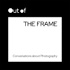 Out of the Frame : Conversations about Photography