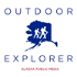 Outdoor Explorer - Alaska Public Media