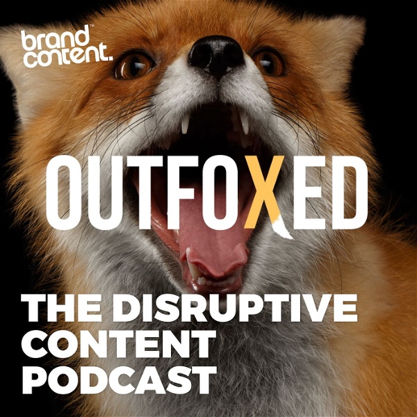 Artwork for Outfoxed: The Disruptive Content Podcast