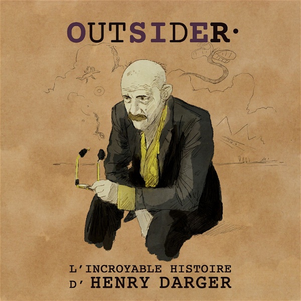 Artwork for OUTSIDER, l’incroyable histoire d’Henry Darger