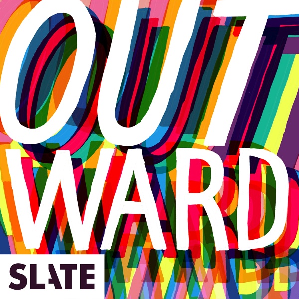 Artwork for Outward: Slate's LGBTQ podcast