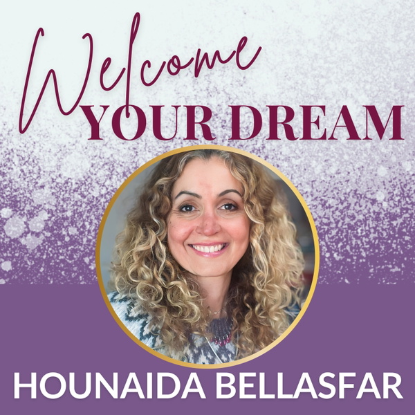 Artwork for Welcome Your Dream ∣ Heal Your Heart, Align With Your Truth & Glow Up in Wholeness & Sovereignty
