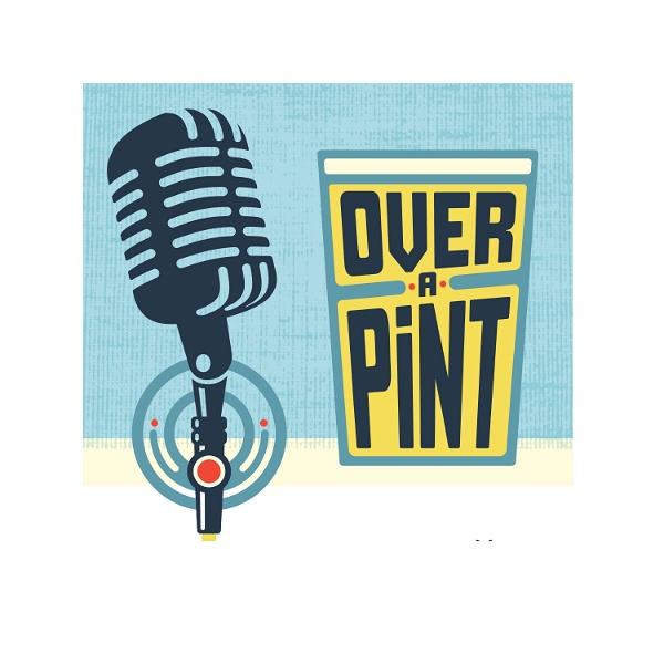 Artwork for Over A Pint Marketing Podcast