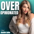 Over Opinionated With Jasmin Laine