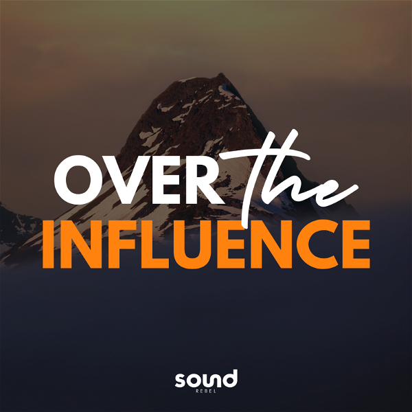 Artwork for Over The Influence: The Alcohol Free Podcast