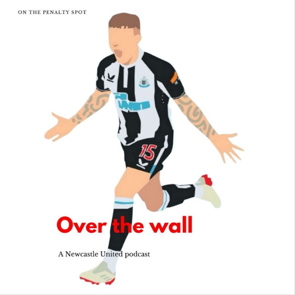 Artwork for OVER THE WALL a Newcastle United Podcast