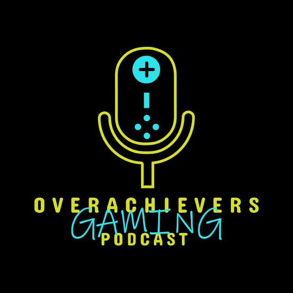 Artwork for Overachievers Gaming Podcast