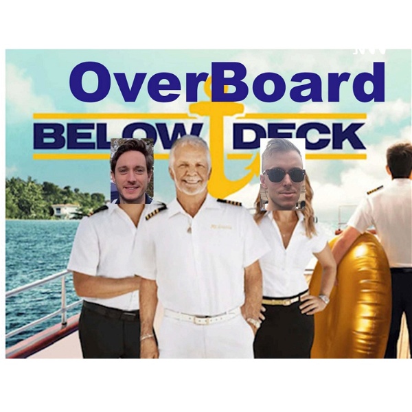 Artwork for OverBoard: A Below Deck Podcast