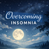Overcoming Insomnia: CBT-I Tools to Calm Your Mind and Sleep Naturally