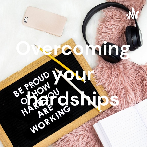Artwork for Overcoming your hardships