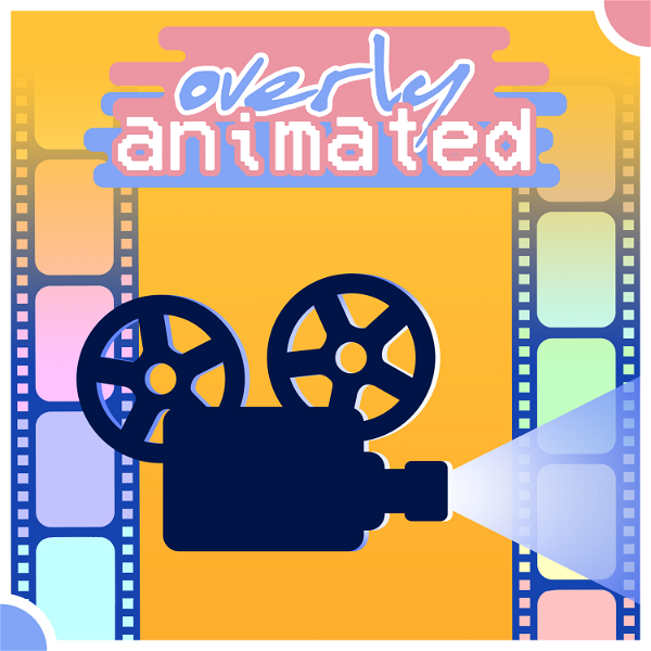 Artwork for Overly Animated Film Podcasts
