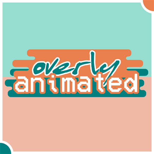 Artwork for Overly Animated Podcast