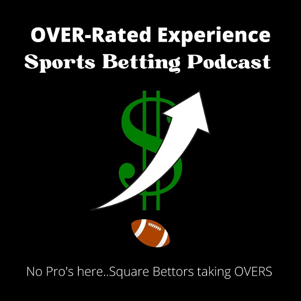 Artwork for Overrated Experience Sports & Sports Betting Podcast