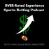 Overrated Experience Sports & Sports Betting Podcast