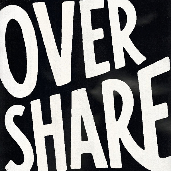 Artwork for Overshare: Honest Conversations with Creatives