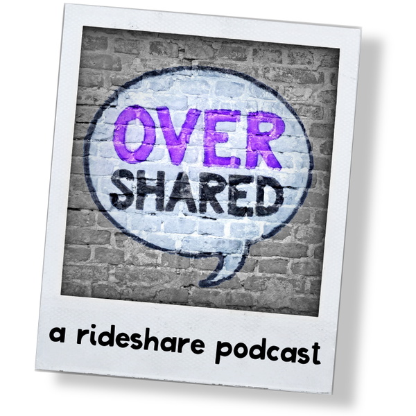 Artwork for Overshared, A Rideshare Podcast
