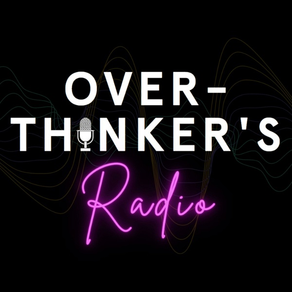 Artwork for Overthinker's Radio