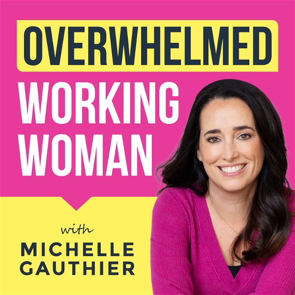 Artwork for Overwhelmed Working Woman: Master Time Management, Stop People Pleasing & Find Your Calm Using Mindfulness