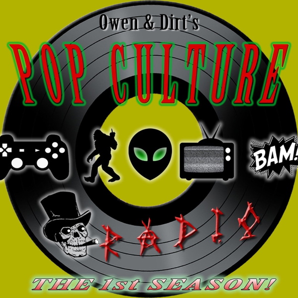 Artwork for Owen & Dirt's Pop Culture Radio