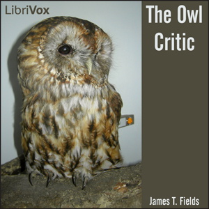 Artwork for Owl Critic, The by James Thomas Fields (1817