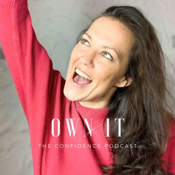 Artwork for OWN IT The Confidence Podcast