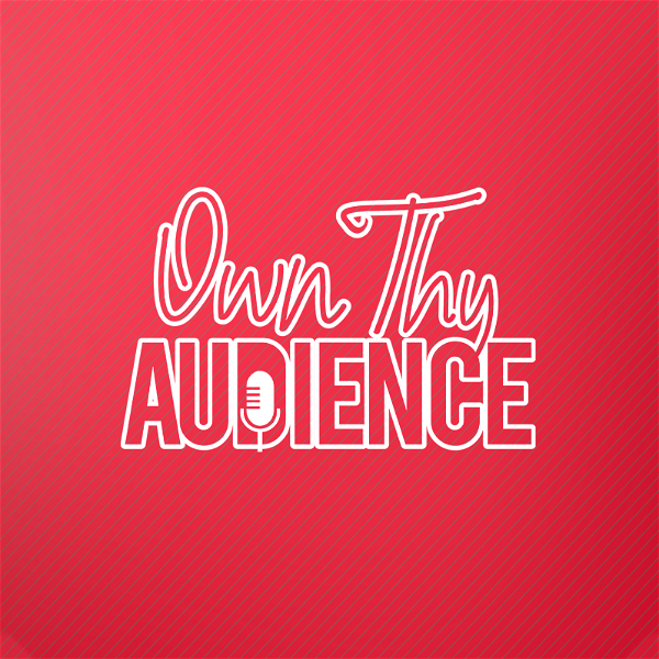 Artwork for Own Thy Audience
