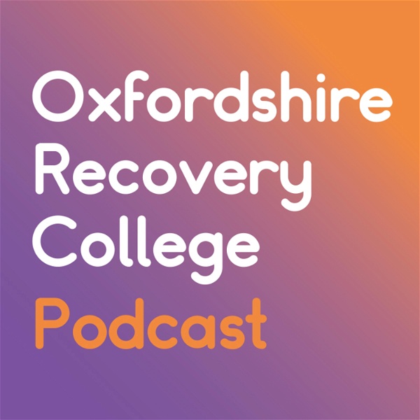Artwork for Oxfordshire Recovery College Podcast