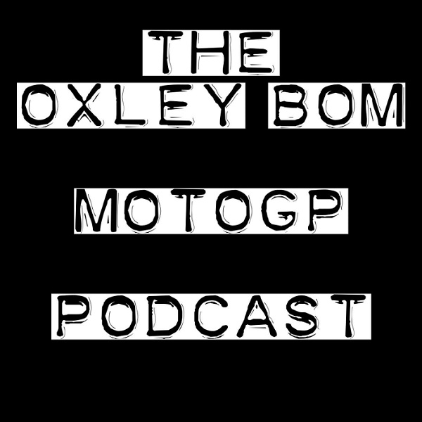 Artwork for Oxley Bom MotoGP podcast