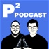 P² Podcast
