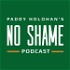 Paddy Holohan's No Shame Podcast