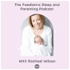 Paediatric Sleep and Parenting Podcast with Rachael Wilson