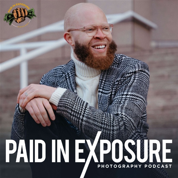 Artwork for Paid in Exposure Photography Podcast