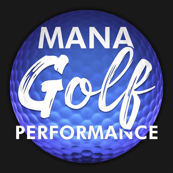 Artwork for MANA Golf Performance Podcast