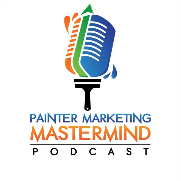 Artwork for Painter Marketing Mastermind Podcast