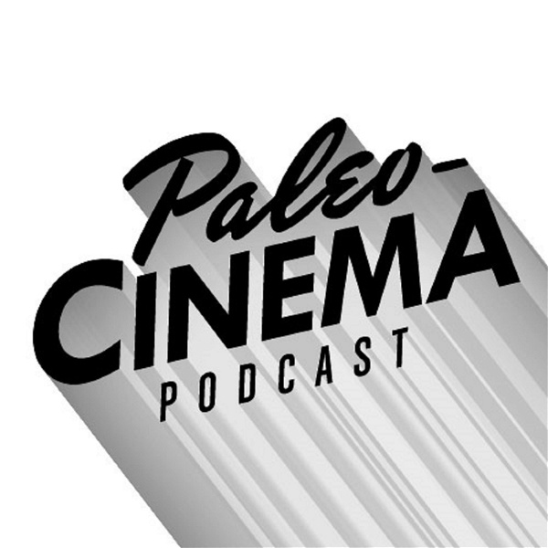 Artwork for Paleo-Cinema Podcast